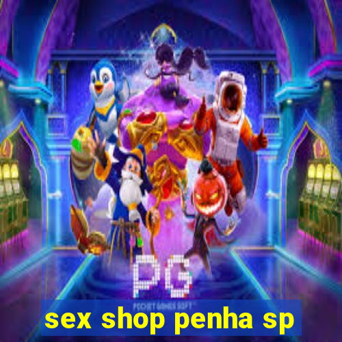 sex shop penha sp